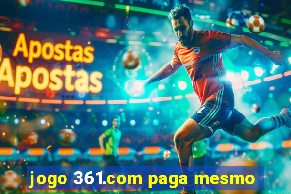 jogo 361.com paga mesmo